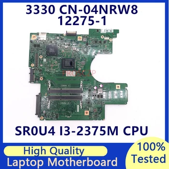 CN-04NRW8 04NRW8 4NRW8 Mainboard עבור Dell 3330 מחשב נייד לוח אם עם SR0U4 I3-2375M CPU SLJ8C HM77 12275-1 100% נבדקו טוב