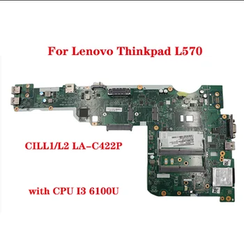 לlenovo Thinkpad L570 מחשב נייד לוח אם CILL1/L2 לה-C422P לוח אם עם מעבד I3 6100U 100% מבחן עבודה